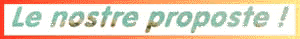 Le nostre proposte