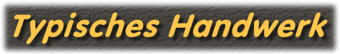 Typiesches Handwerk